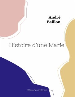 Histoire d'une Marie - Baillon, André