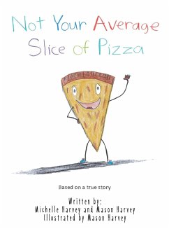 Not Your Average Slice of Pizza - Harvey, Michelle; Harvey, Mason