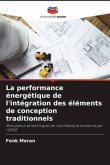 La performance énergétique de l'intégration des éléments de conception traditionnels