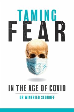 Taming Fear in the Age of Covid - Sedhoff, Winfried