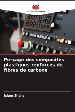 Perçage des composites plastiques renforcés de fibres de carbone - Shyha, Islam