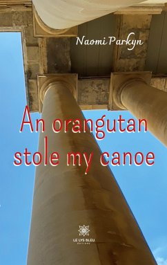 An orangutan stole my canoe - Naomi, Parkyn