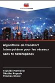 Algorithme de transfert intersystème pour les réseaux sans fil hétérogènes