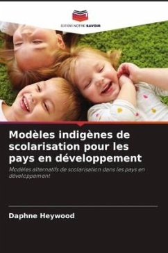 Modèles indigènes de scolarisation pour les pays en développement - Heywood, Daphne