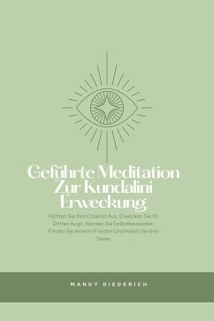 Geführte Meditation zur Kundalini Erweckung (eBook, ePUB) - Diederich, Mandy