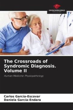 The Crossroads of Syndromic Diagnosis. Volume II - García-Escovar, Carlos;García-Endara, Daniela