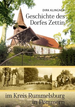 Geschichte des Dorfes Zettin im Kreis Rummelsburg in Pommern - Klingner, Dirk