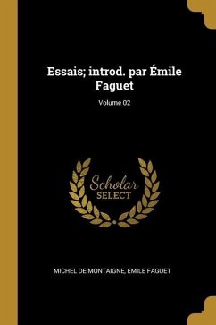 Essais; introd. par Émile Faguet; Volume 02