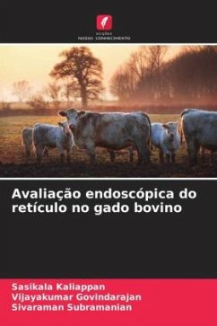 Avaliação endoscópica do retículo no gado bovino - Kaliappan, Sasikala;Govindarajan, Vijayakumar;Subramanian, Sivaraman