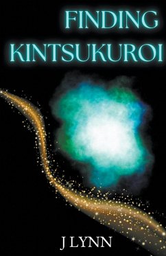 Finding Kintsukuroi - Lynn, J.