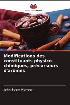 Modifications des constituants physico-chimiques, précurseurs d'arômes - Kongor, John Edem