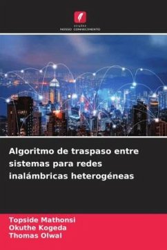 Algoritmo de traspaso entre sistemas para redes inalámbricas heterogéneas - Mathonsi, Topside;Kogeda, Okuthe;Olwal, Thomas