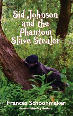 Sid Johnson and the Phantom Slave Stealer - Schoonmaker, Frances