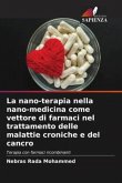 La nano-terapia nella nano-medicina come vettore di farmaci nel trattamento delle malattie croniche e del cancro