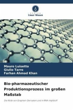 Bio-pharmazeutischer Produktionsprozess im großen Maßstab - Luisetto, Mauro;Tarro, Giulio;Khan, Farhan Ahmad