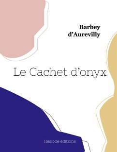 Le Cachet d'onyx - Barbey D'Aurevilly, Jules