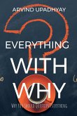 Everything with why