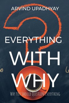 Everything with why - Upadhyay, Arvind