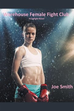 Warehouse Female Fight Club (A Catfight Novel) - Smith, Joe