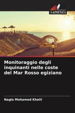 Monitoraggio degli inquinanti nelle coste del Mar Rosso egiziano - Mohamed Khalil, Nagla