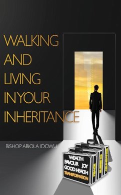 Walking and Living in Your Inheritance - Idowu, Abiola