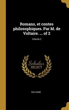 Romans, et contes philosophiques. Par M. de Voltaire. ... of 2; Volume 2
