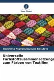 Universelle Farbstoffzusammensetzungen zum Färben von Textilien