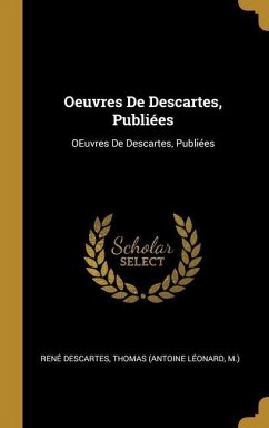 Oeuvres De Descartes, Publiées: OEuvres De Descartes, Publiées