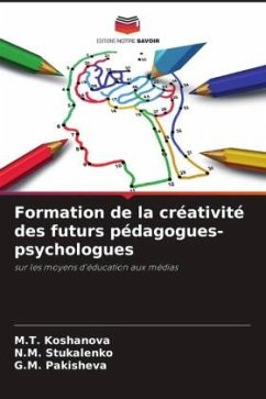 Formation de la créativité des futurs pédagogues-psychologues - Koshanova, M.T.;Stukalenko, N.M.;Pakisheva, G.M.