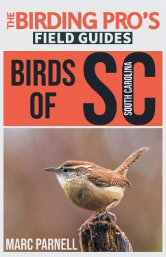 Birds of South Carolina (The Birding Pro's Field Guides) - Parnell, Marc