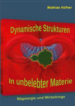 Dynamische Strukturen in unbelebter Materie - Hüfner, Mathias