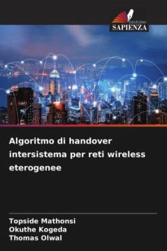 Algoritmo di handover intersistema per reti wireless eterogenee - Mathonsi, Topside;Kogeda, Okuthe;Olwal, Thomas