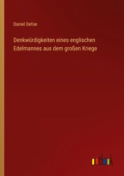 Denkwürdigkeiten eines englischen Edelmannes aus dem großen Kriege