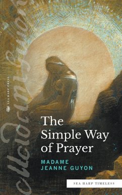 The Simple Way of Prayer (Sea Harp Timeless series) - Guyon, Madame Jeanne