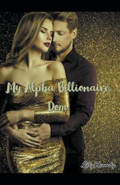 My Alpha Billionaire Dom - Kennedy, Lillith Mykals