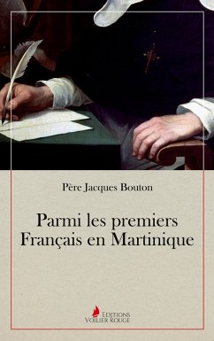 Parmi les premiers Français en Martinique - Bouton, Jacques