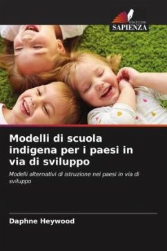 Modelli di scuola indigena per i paesi in via di sviluppo - Heywood, Daphne