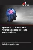 Epilessia: Un disturbo neurodegenerativo e la sua gestione
