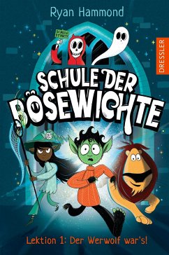 Lektion 1: Der Werwolf war's! / Schule der Bösewichte Bd.1 - Hammond, Ryan