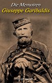 Die Memoiren Giuseppe Garibaldis (eBook, ePUB)