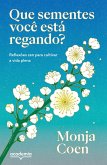 Que sementes você está regando? (eBook, ePUB)