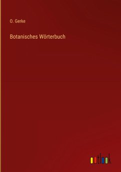 Botanisches Wörterbuch - Gerke, O.