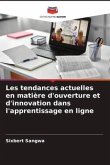 Les tendances actuelles en matière d'ouverture et d'innovation dans l'apprentissage en ligne