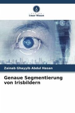 Genaue Segmentierung von Irisbildern - Ghayyib Abdul Hasan, Zainab