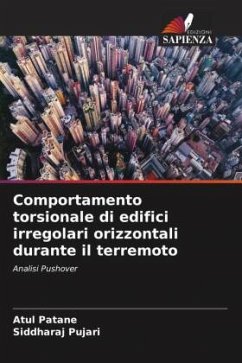 Comportamento torsionale di edifici irregolari orizzontali durante il terremoto - Patane, Atul;Pujari, Siddharaj