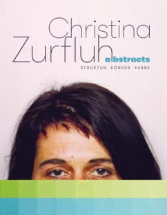 Christina Zurfluh - abstracts - Struktur Körper Farbe - Zurfluh, Christina
