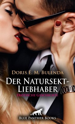 Der Natursekt-Liebhaber   Erotische Geschichte (eBook, ePUB) - Bulenda, Doris E. M.