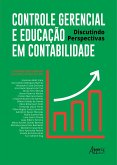 Controle Gerencial e Educação em Contabilidade: Discutindo Perspectivas (eBook, ePUB) Controle Gerencial e Educação em Contabilidade: Discutindo Perspectivas (eBook, ePUB)