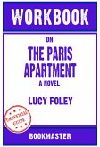 Workbook on The Paris Apartment: A Novel by Lucy Foley   Discussions Made Easy (eBook, ePUB)