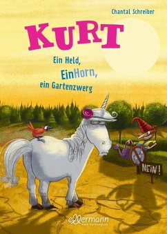 Ein Held, EinHorn, ein Gartenzwerg / Kurt Einhorn Bd.5 - Schreiber, Chantal